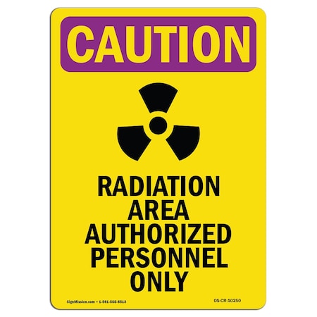 Signmission OSHA RADIATION Sign, Radiation Area Authorized, 14in X 10in Aluminum, 10" W, 14" H, Portrait OS-CR-A-1014-V-10250